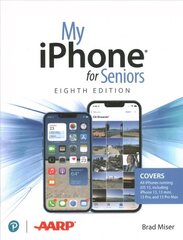 My iPhone for Seniors (covers all iPhone running iOS 15, including the new   series 13 family) 8th edition цена и информация | Книги по экономике | kaup24.ee