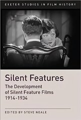 Silent Features: The Development of Silent Feature Films 1914 - 1934 hind ja info | Kunstiraamatud | kaup24.ee