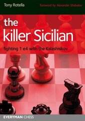 Killer Sicilian: Fighting 1 e4 with the Kalashnikov цена и информация | Книги о питании и здоровом образе жизни | kaup24.ee