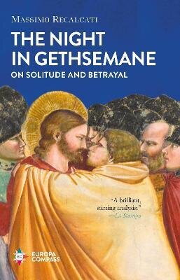 Night in Gethsemane: On Solitude and Betrayal hind ja info | Ajalooraamatud | kaup24.ee