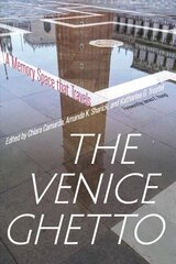 Venice Ghetto: A Memory Space that Travels цена и информация | Исторические книги | kaup24.ee