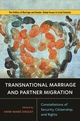 Transnational Marriage and Partner Migration: Constellations of Security, Citizenship, and Rights цена и информация | Книги по социальным наукам | kaup24.ee