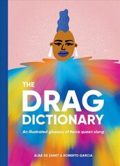 Drag Dictionary: An Illustrated Glossary of Fierce Queen Slang Hardback hind ja info | Ühiskonnateemalised raamatud | kaup24.ee