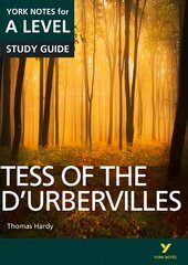 Tess of the DUrbervilles: York Notes for A-level: everything you need to catch up, study and prepare for 2021 assessments and 2022 exams цена и информация | Исторические книги | kaup24.ee