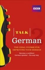 Talk German 2 (Book/CD Pack): The ideal course for improving your German hind ja info | Võõrkeele õppematerjalid | kaup24.ee