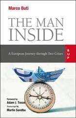 Man Inside: A European Journey through Two Crises hind ja info | Majandusalased raamatud | kaup24.ee