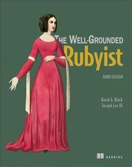 Well-Grounded Rubyist 3rd ed. цена и информация | Книги по экономике | kaup24.ee