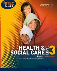 BTEC Level 3 National Health and Social Care: Student Book 1, Bk. 1 цена и информация | Книги по социальным наукам | kaup24.ee