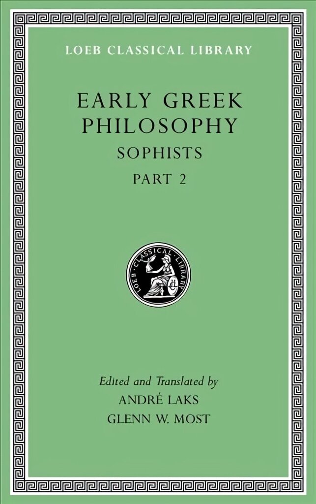 Early Greek Philosophy: Sophists, Part 2, Volume IX цена и информация | Ajalooraamatud | kaup24.ee