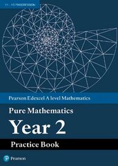 Pearson Edexcel AS and A level Mathematics Pure Mathematics Year 2 Practice   Book цена и информация | Книги по экономике | kaup24.ee