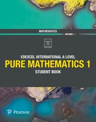 Pearson Edexcel International A Level Mathematics Pure Mathematics 1 Student   Book цена и информация | Книги по экономике | kaup24.ee