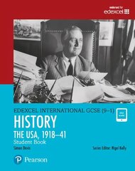 Pearson Edexcel International GCSE (9-1) History: The USA, 1918-41 Student Book Student edition цена и информация | Книги для подростков и молодежи | kaup24.ee