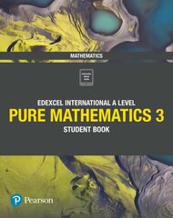 Pearson Edexcel International A Level Mathematics Pure Mathematics 3 Student Book hind ja info | Majandusalased raamatud | kaup24.ee