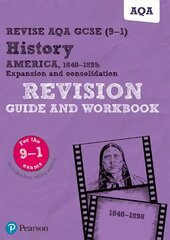 Pearson REVISE AQA GCSE (9-1) History America, 1840-1895 Revision Guide and Workbook: for home learning, 2022 and 2023 assessments and exams hind ja info | Ühiskonnateemalised raamatud | kaup24.ee