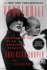 Vanderbilt: The Rise and Fall of an American Dynasty Large type / large print edition hind ja info | Ajalooraamatud | kaup24.ee