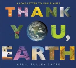 Thank You, Earth: A Love Letter to Our Planet цена и информация | Книги для подростков и молодежи | kaup24.ee