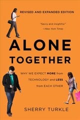 Alone Together: Why We Expect More from Technology and Less from Each Other (Third Edition) 3rd Revised edition hind ja info | Ühiskonnateemalised raamatud | kaup24.ee