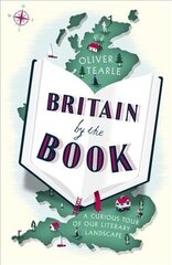 Britain by the Book: A Curious Tour of Our Literary Landscape цена и информация | Путеводители, путешествия | kaup24.ee