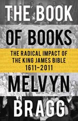 Book of Books: The Radical Impact of the King James Bible hind ja info | Usukirjandus, religioossed raamatud | kaup24.ee