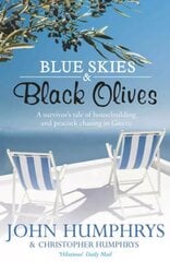 Blue Skies & Black Olives: A survivor's tale of housebuilding and peacock chasing in Greece hind ja info | Reisiraamatud, reisijuhid | kaup24.ee