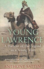 Young Lawrence: A Portrait of the Legend as a Young Man цена и информация | Биографии, автобиогафии, мемуары | kaup24.ee