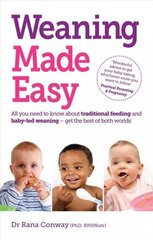 Weaning Made Easy: All you need to know about spoon feeding and baby-led weaning - get the best of both worlds hind ja info | Eneseabiraamatud | kaup24.ee