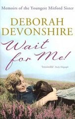 Wait For Me!: Memoirs of the Youngest Mitford Sister цена и информация | Биографии, автобиогафии, мемуары | kaup24.ee