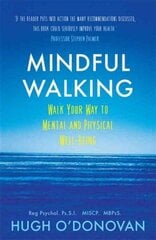 Mindful Walking: Walk Your Way to Mental and Physical Well-Being цена и информация | Самоучители | kaup24.ee