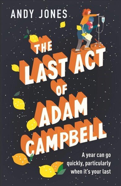 Last Act of Adam Campbell: Fall in love with this heart-warming, life-affirming novel hind ja info | Fantaasia, müstika | kaup24.ee