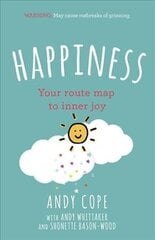 Happiness: Your route-map to inner joy - the joyful and funny self help book that will help transform your life цена и информация | Самоучители | kaup24.ee
