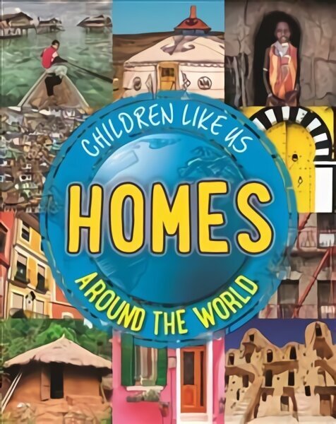 Children Like Us: Homes Around the World hind ja info | Noortekirjandus | kaup24.ee