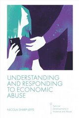 Understanding and Responding to Economic Abuse цена и информация | Книги по социальным наукам | kaup24.ee