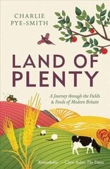 Land of Plenty: A Journey Through the Fields and Foods of Modern Britain 2nd New edition цена и информация | Книги о питании и здоровом образе жизни | kaup24.ee