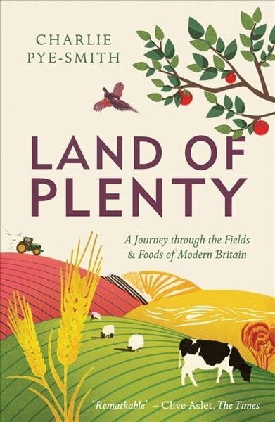Land of Plenty: A Journey Through the Fields and Foods of Modern Britain 2nd New edition hind ja info | Tervislik eluviis ja toitumine | kaup24.ee