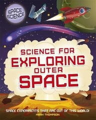 Space Science: STEM in Space: Science for Exploring Outer Space Illustrated edition hind ja info | Noortekirjandus | kaup24.ee