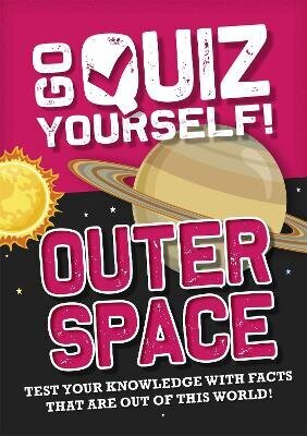 Go Quiz Yourself!: Outer Space Illustrated edition hind ja info | Noortekirjandus | kaup24.ee
