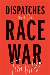 Dispatches from the Race War цена и информация | Книги по социальным наукам | kaup24.ee