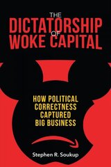 Dictatorship of Woke Capital: How Political Correctness Captured Big Business hind ja info | Majandusalased raamatud | kaup24.ee