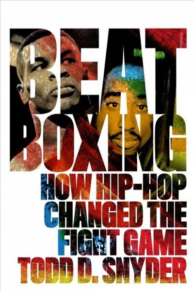 Beatboxing: How Hip-hop Changed the Fight Game hind ja info | Kunstiraamatud | kaup24.ee