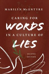 Caring for Words in a Culture of Lies, 2nd Ed цена и информация | Духовная литература | kaup24.ee