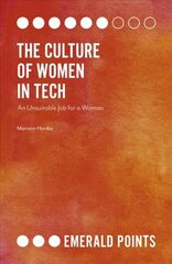 Culture of Women in Tech: An Unsuitable Job for a Woman hind ja info | Ühiskonnateemalised raamatud | kaup24.ee