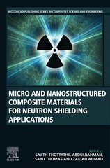Micro and Nanostructured Composite Materials for Neutron Shielding Applications hind ja info | Ühiskonnateemalised raamatud | kaup24.ee