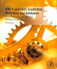 IFRS 9 and CECL Credit Risk Modelling and Validation: A Practical Guide with Examples Worked in R and SAS цена и информация | Книги по экономике | kaup24.ee