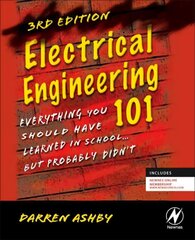 Electrical Engineering 101: Everything You Should Have Learned in School...but Probably Didn't 3rd edition hind ja info | Ühiskonnateemalised raamatud | kaup24.ee