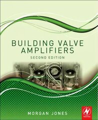 Building Valve Amplifiers 2nd edition hind ja info | Ühiskonnateemalised raamatud | kaup24.ee