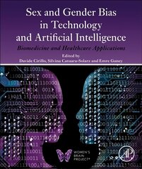 Sex and Gender Bias in Technology and Artificial Intelligence: Biomedicine and Healthcare Applications цена и информация | Книги по экономике | kaup24.ee