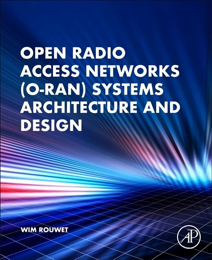 Open Radio Access Network (O-RAN) Systems Architecture and Design цена и информация | Ühiskonnateemalised raamatud | kaup24.ee