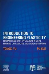 Introduction to Engineering Plasticity: Fundamentals with Applications in Metal Forming, Limit Analysis and Energy Absorption hind ja info | Ühiskonnateemalised raamatud | kaup24.ee