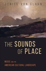 Sounds of Place: Music and the American Cultural Landscape цена и информация | Книги об искусстве | kaup24.ee