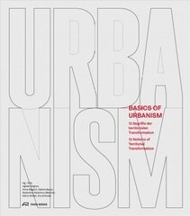 Basics of Urbanism: 12 Notions of Territorial Transformation цена и информация | Книги по архитектуре | kaup24.ee